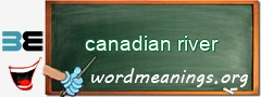 WordMeaning blackboard for canadian river